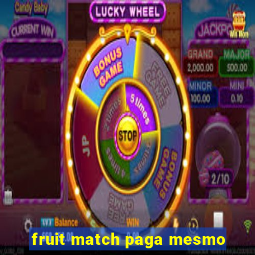 fruit match paga mesmo